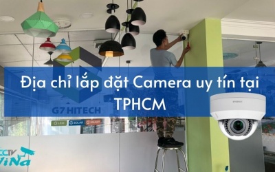Dịch Vụ lắp đặt và sửa chữa camera uy tín tại TPHCM hiện nay